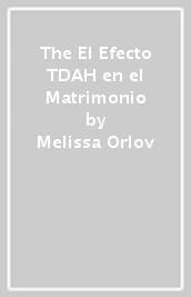 The El Efecto TDAH en el Matrimonio