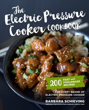 The Electric Pressure Cooker Cookbook - Barbara Schieving