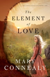 The Element of Love (The Lumber Baron s Daughters Book #1)