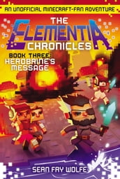 The Elementia Chronicles #3: Herobrine s Message