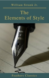 The Elements of Style ( 4th Edition) (Feathers Classics)