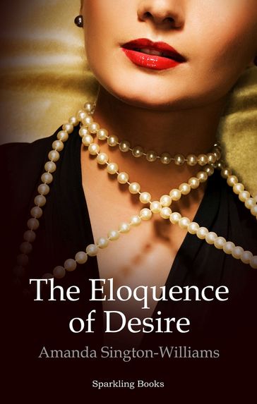 The Eloquence of Desire - Amanda Sington-Williams
