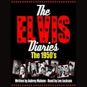 The Elvis Diaries - The 1950 s