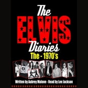 The Elvis Diaries - The 1970 s