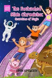 The Enchanted Slide Chronicles