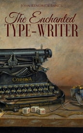 The Enchanted Type-Writer