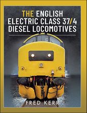 The English Electric Class 37/4 Diesel Locomotives