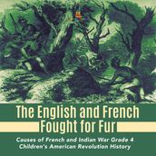 The English and French Fought for Fur   Causes of French and Indian War Grade 4   Children s American Revolution History