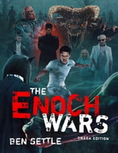 The Enoch Wars: Omega Edition: The Complete Enoch Wars, 1-7 plus a Secret Bonus Novel!