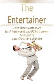 The Entertainer Pure Sheet Music Duet for F Instrument and Bb Instrument, Arranged by Lars Christian Lundholm