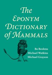 The Eponym Dictionary of Mammals