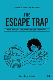 The Escape Trap