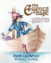 The Essence of Magic - The Adventures of Tassel the Elf