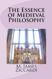 The Essence of Medieval Philosophy