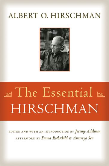 The Essential Hirschman - Emma Rothschild - Amartya Sen - Albert O. Hirschman