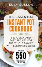 The Essential Instant Pot Cookbook