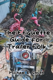 The Etiquette Guide for Trailer Folk