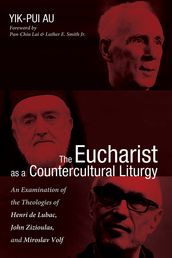 The Eucharist as a Countercultural Liturgy