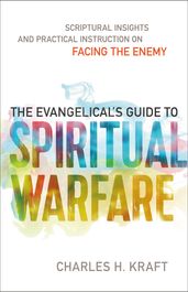 The Evangelical s Guide to Spiritual Warfare