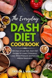 The Everyday Dash Diet Cookbook