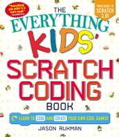 The Everything Kids  Scratch Coding Book