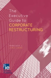 The Executive Guide to Corporate Restructuring