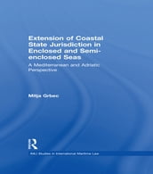 The Extension of Coastal State Jurisdiction in Enclosed or Semi-Enclosed Seas