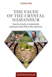 The Faces of the Crystal Damanhur