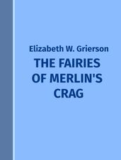 The Fairies Of Merlin s Crag
