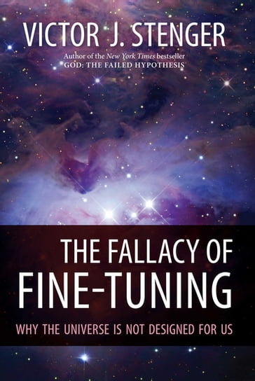 The Fallacy of Fine-Tuning - Victor J. Stenger