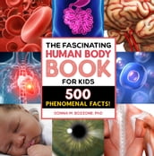 The Fascinating Human Body Book for Kids