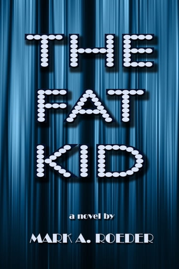 The Fat Kid - Mark A. Roeder