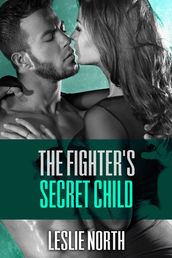 The Fighter s Secret Child
