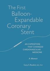 The First Balloon-Expandable Coronary Stent