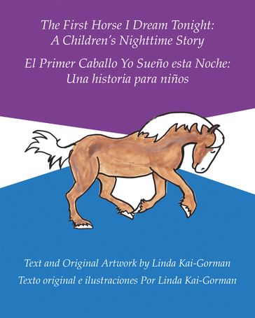 The First Horse I Dream Tonight:A Children'S Nighttime Story - Linda Kai-Gorman
