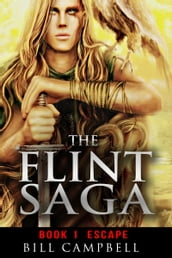 The Flint Saga: Book 1: Escape