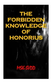 The Forbidden Knowledge of Honorius