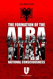 The Formation of the Albanian National Consciousness