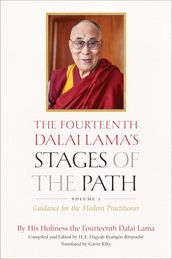 The Fourteenth Dalai Lama s Stages of the Path, Volume 1
