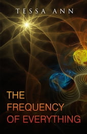 The Frequency Of Everything