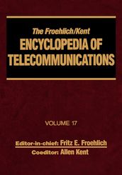 The Froehlich/Kent Encyclopedia of Telecommunications