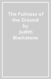 The Fullness of the Ground