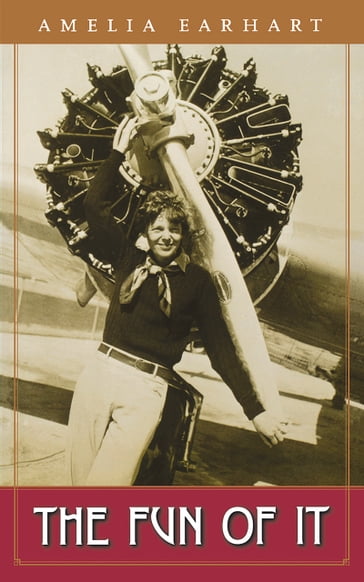 The Fun of It - Amelia Earhart