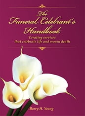 The Funeral Celebrant s Handbook