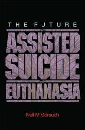 The Future of Assisted Suicide and Euthanasia