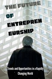 The Future of Entrepreneurship