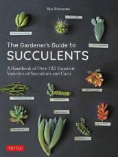 The Gardener s Guide to Succulents