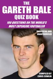The Gareth Bale Quiz Book