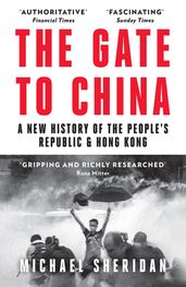 The Gate to China: A New History of the People s Republic & Hong Kong