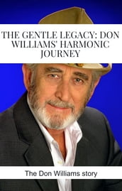 The Gentle Legacy: Don Williams  Harmonic Journey